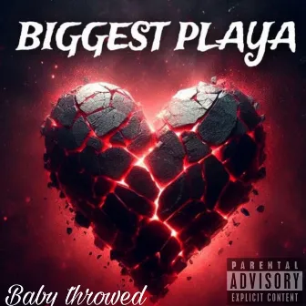 Biggest Playa by Baby Throwed