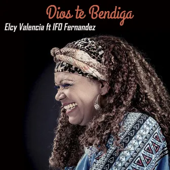 Dios Te Bendiga by Elcy Valencia