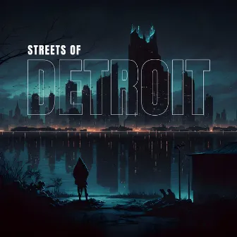 Streets of Detroit: Deep and Dark City Trap Music by Electronic Chill