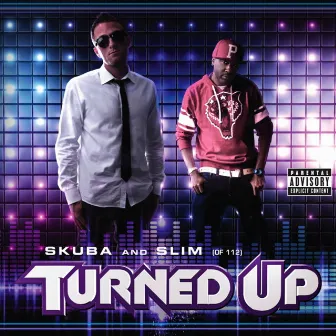 Turned Up by Skuba