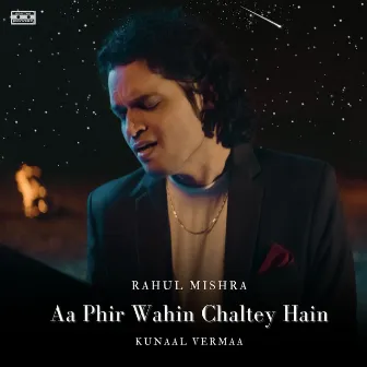 Aa Phir Wahin Chaltey Hain by Rahul Mishra