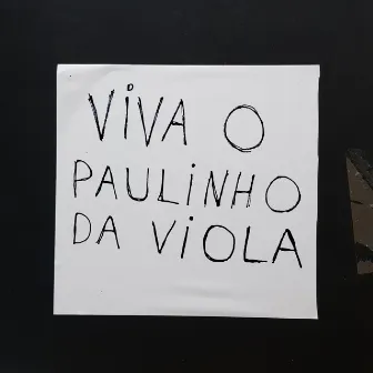 Viva o Paulinho da Viola by Lucas Bernoldi