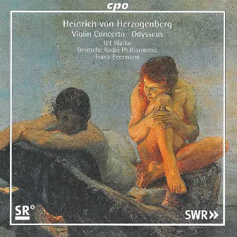 Herzogenberg: Violin Concerto in A Major, WoO 4 & Odysseus, Op. 16 by Frank Beermann