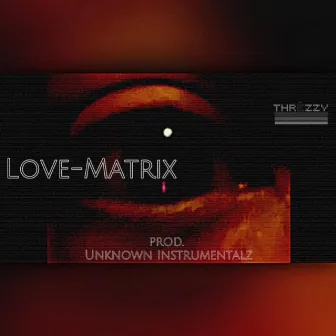 Love-Matrix by THRĒZZY