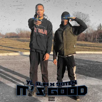 It's Good by YL Slim