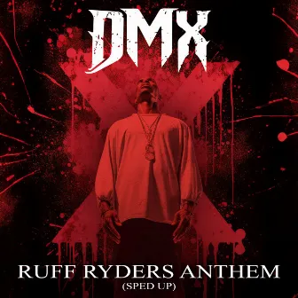 Ruff Ryders' Anthem (Re-Recorded) [Sped Up] - Single by DMX