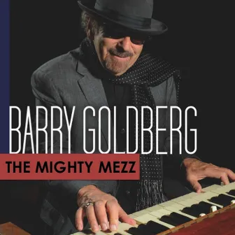 The Mighty Mezz by Barry Goldberg