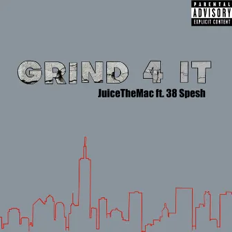 Grind 4 it by Juice the Mac