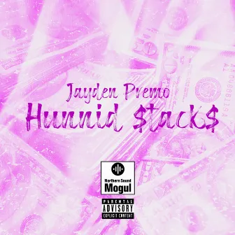 Hunnid $tacks by Jayden Premo