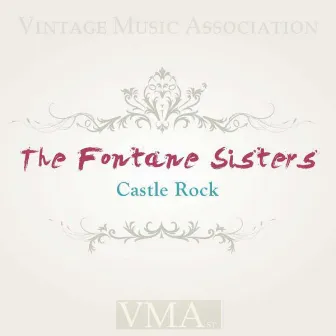 Castle Rock by The Fontane Sisters