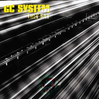 They Say by GC System