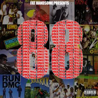 Trill Since 88 by Fat Handsome