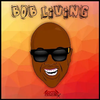 Bob Living by Bob Living