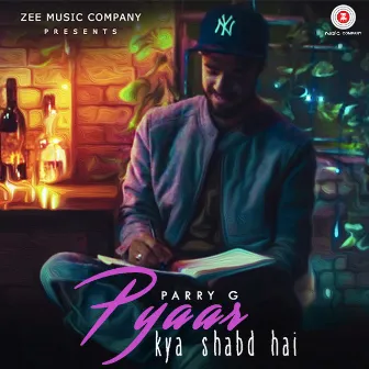 Pyaar Kya Shabd Hai by Parry G