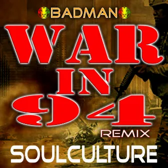 War In 94 (Soulculture Remix) by Badman