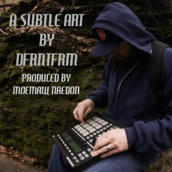 A Subtle Art by Dfrntfrm