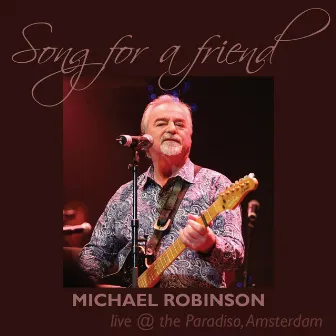 Song for a Friend by Michael Robinson