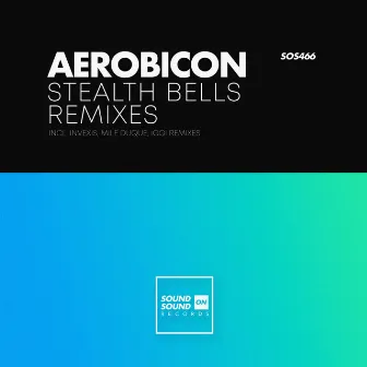 Stealth Bells Remixes by Aerobicon