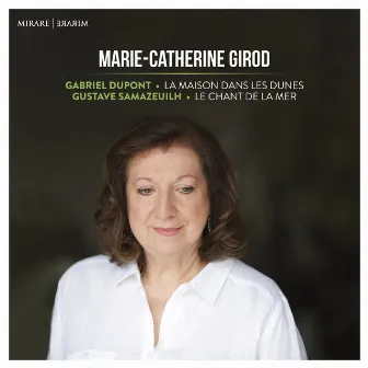 Dupont: La maison dans les dunes / Samazeuilh: Le chant de la mer by Marie-Catherine Girod