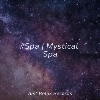 #Spa | Mystical Spa by Musica romantica instrumental