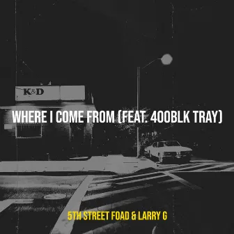 Where I Come From by 5th Street Foad