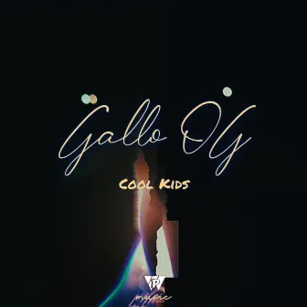 Cool Kids by Gallo OG