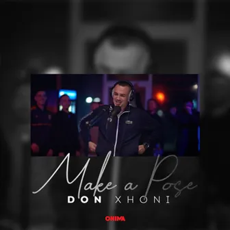 Make a Pose by Don Xhoni