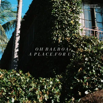 A Place For Us by Oh Balboa