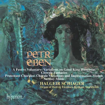 Petr Eben: Organ Music, Vol. 4 by Halgeir Schiager