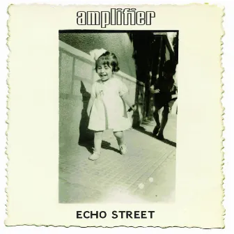 Echo Street (Bonus Edition) by Amplifier