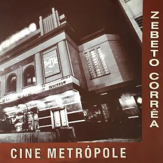 Cine Metrópole by Zebeto Corrêa