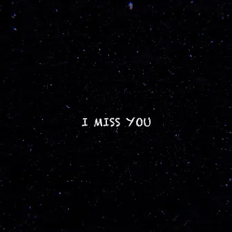 I Miss You by ASME