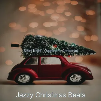 Silent Night - Quarantine Christmas by Jazzy Christmas Beats