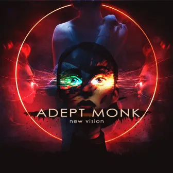 NEW VISION by Adept Monk