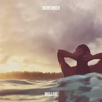 Remember by Wellsie