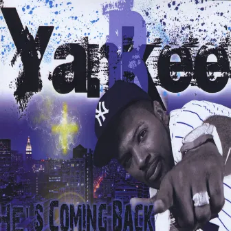 He's Coming Back by Yankee B