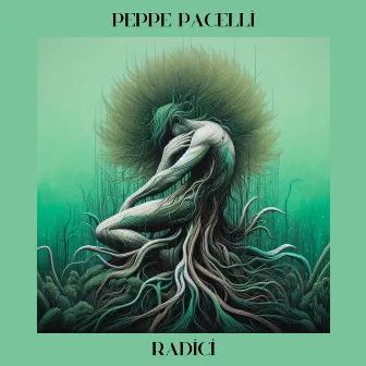 Radici by Peppe Pacelli