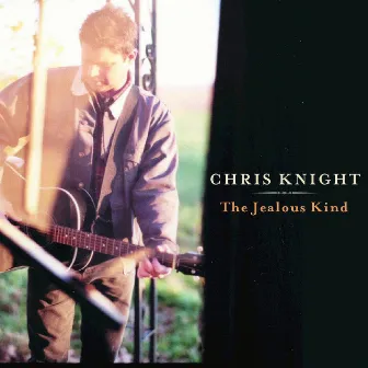 The Jealous Kind by Chris Knight