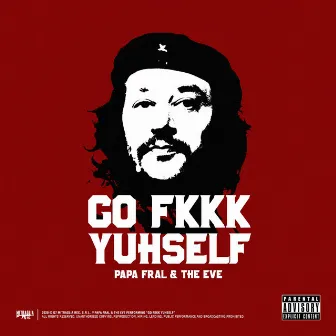 Go Fkkk Yuhself by Papa Fral