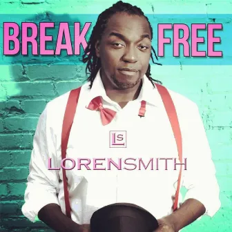 Break Free - Single by Loren Smith