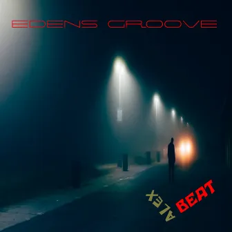 Edens Groove by Alex Beat