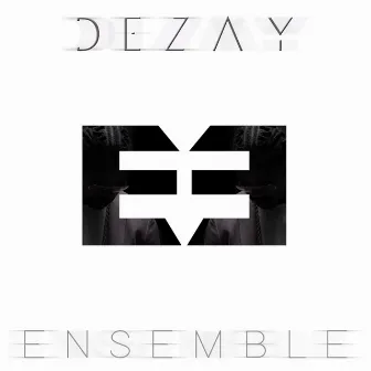 Ensemble by Dezay