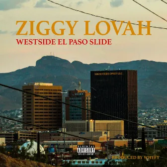 Westside El Paso Slide by Ziggy Lovah