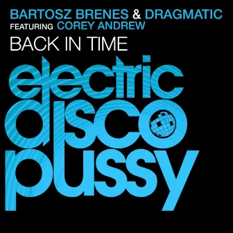 Back in Time (feat. Corey Andrew) by Bartosz Brenes