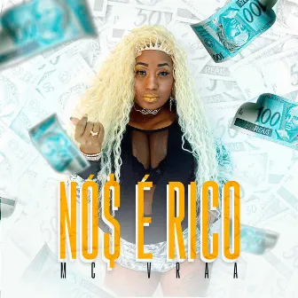 Nós É Rico by MC Vraa