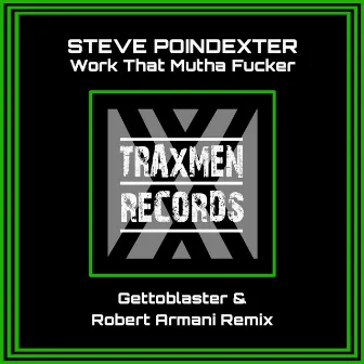 Work That Mutha Fucker (Gettoblaster & Robert Armani Remix) by Steve Poindexter