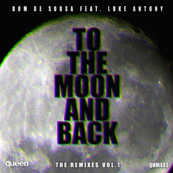 To the Moon and Back (The Remixes, Vol. 1) by Dom de Sousa