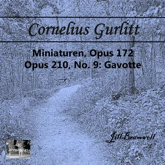 Cornelius Gurlitt: Miniaturen, Opus 172 / Opus. 210, No. 9 by Cornelius Gurlitt