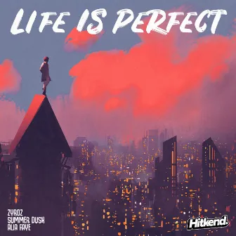 Life is Perfect by Alia Faye