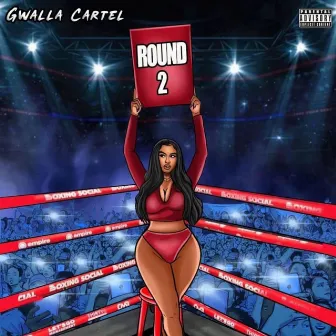 Round 2 by Gwalla Cartel